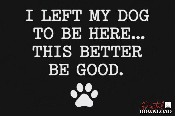 I Left My Dog to Be Here SVG Review
